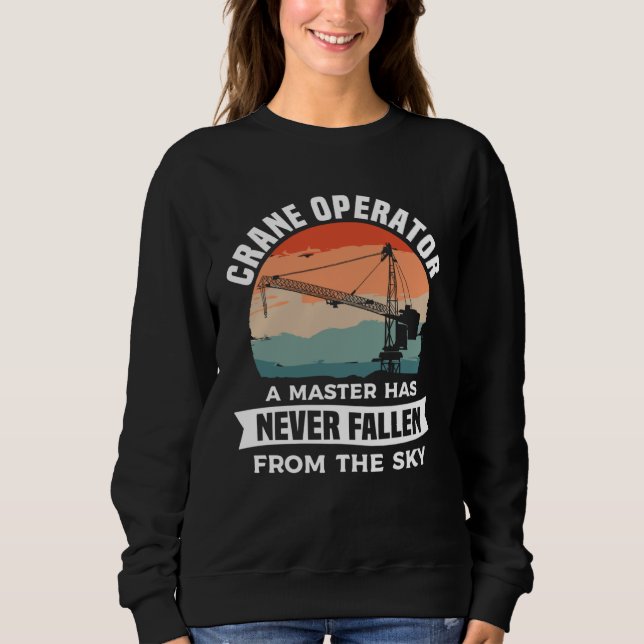 Camiseta Crane Operator A Master Has Never Fallen From The  (Frente)