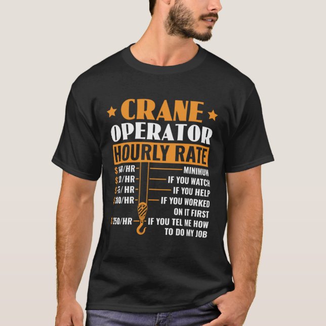 Camiseta Crane Operator Hourly Rate Construction Heavy Equi (Frente)