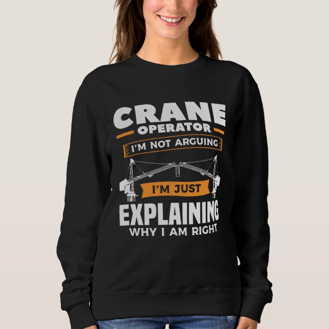 Camiseta Crane Operator I m Not Arguing I m Just Explaining (Frente)