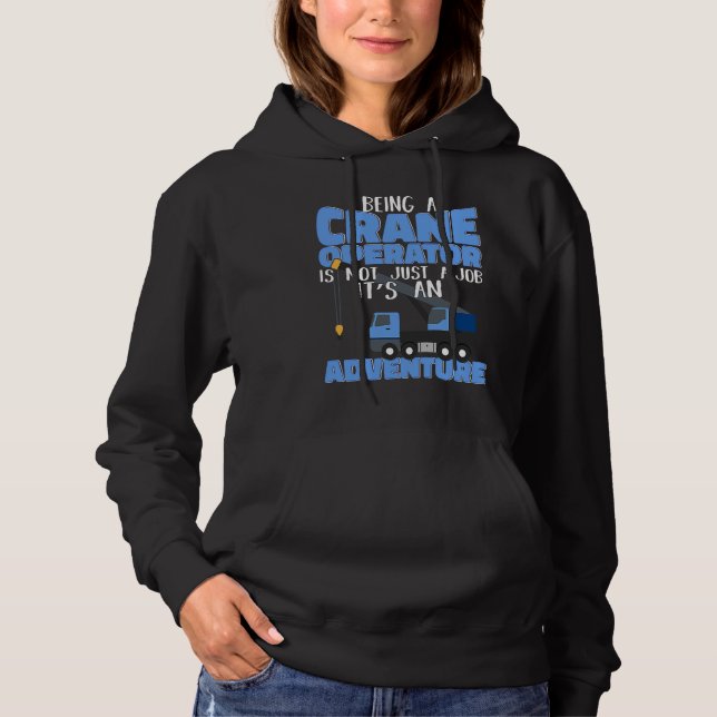 Camiseta Crane Operator is an Adventure Construction Site W (Frente)