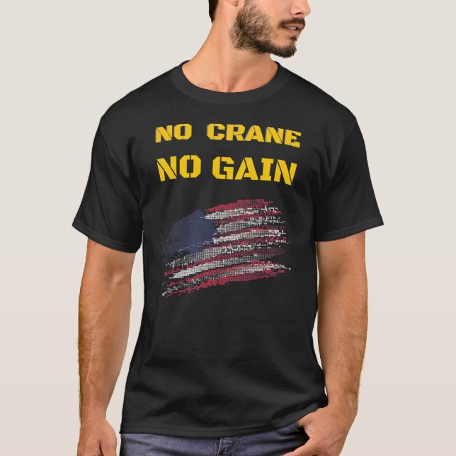 Camiseta Crane Operator Meme cita homens engraçados rapazes (Frente)