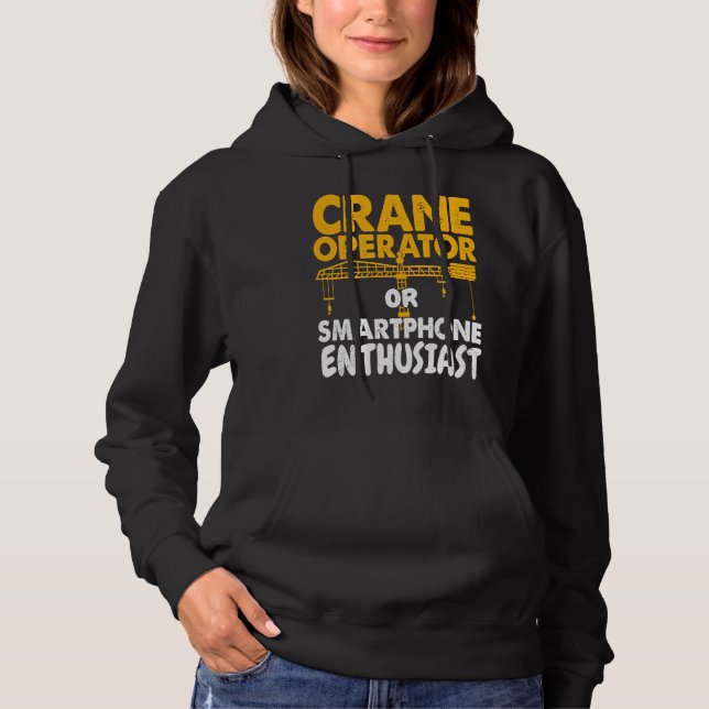 Camiseta Crane Operator or Phone Enthusiast Construction Wo (Frente)