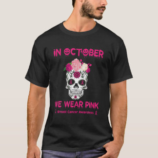 Camiseta Crânio De Açúcar Em Outubro Vestimos Cancer Rosa