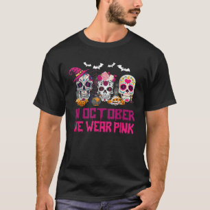 Camiseta Crânios De Açúcar Em Outubro Vestimos Cancer Rosa
