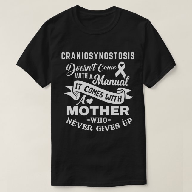 Camiseta Craniosynostosis Doesn't Come With a Manual Mother (Frente do Design)