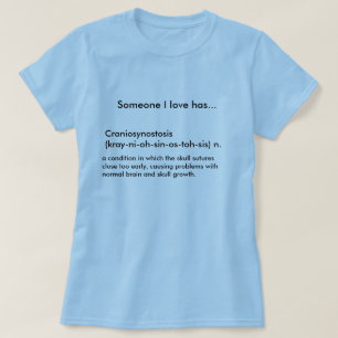 Camiseta Craniosynostosis (kray-ni-oh-pecado-ósmio-toh-SiS