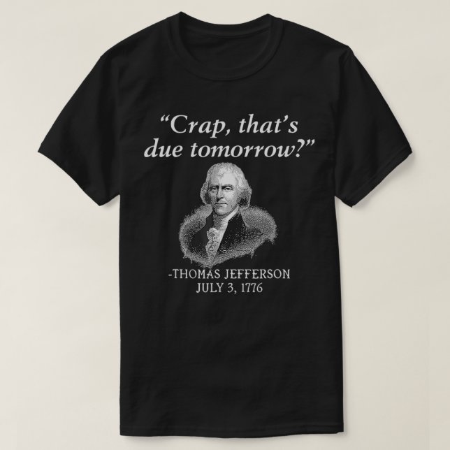 Camiseta Crap, That's Due Tomorrow Thomas half japanese s a (Frente do Design)