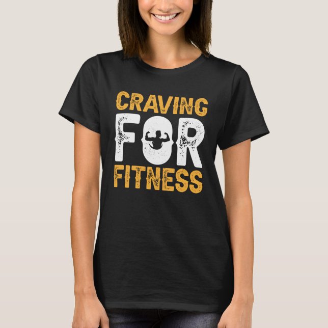 Camiseta Craving For Fitness Exercise Weights Workout Weigh (Frente)