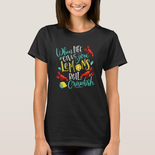 Camiseta Crawfish Boil When Life Gives You Lemons Crayfish  (Frente)