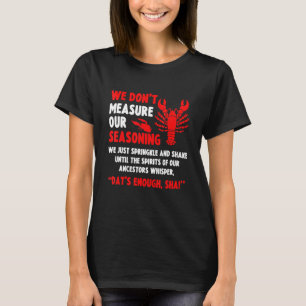 Camiseta Crawfish Cajun Boil Nós não medimos nosso apedreja