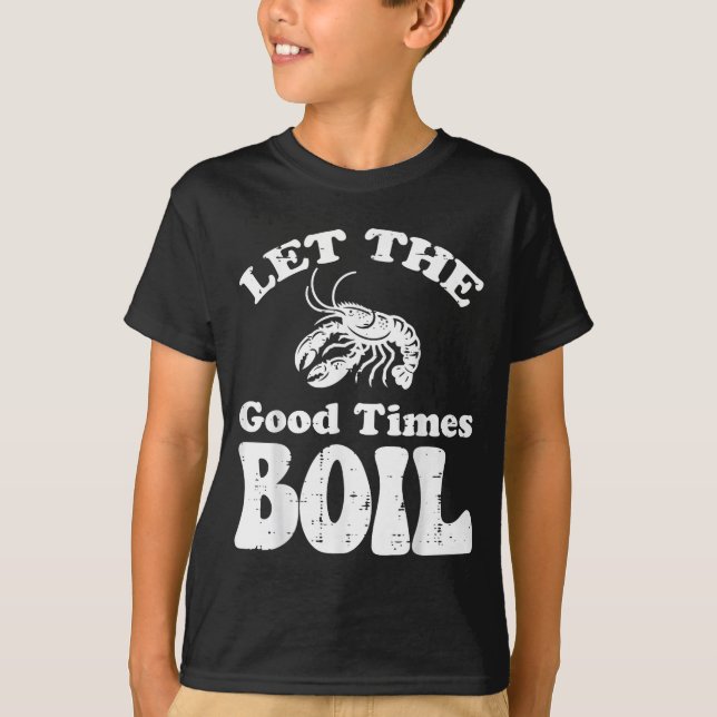 Camiseta Crawfish Let Good Times Boil Funny Crayfish Men Wo (Frente)
