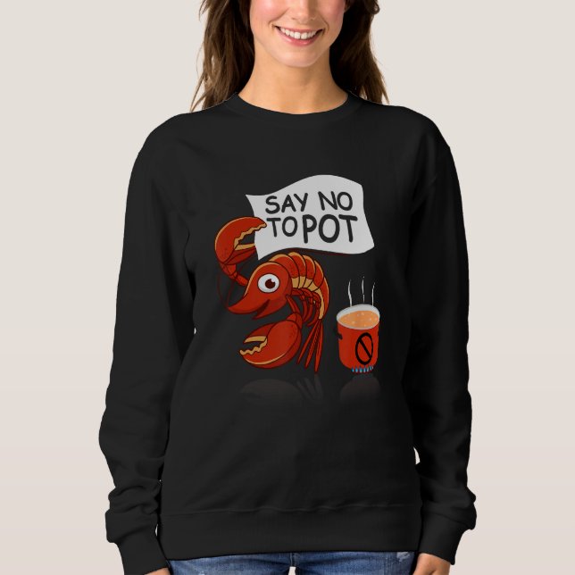 Camiseta Crawfish Pun Say No To Pot Lobster Festival Seafoo (Frente)