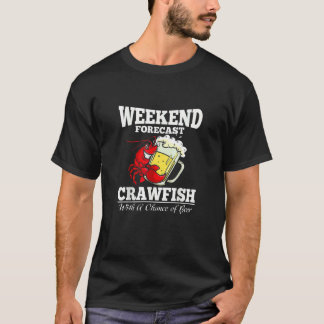 Camiseta Crawfish With A Chance Of Beer Weekend Forecast