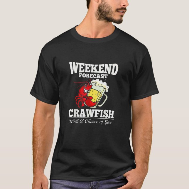 Camiseta Crawfish With A Chance Of Beer Weekend Forecast (Frente)