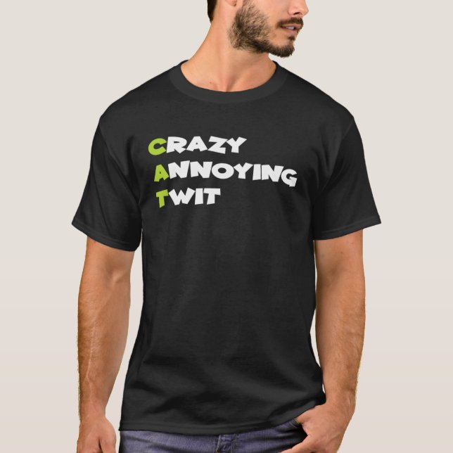 Camiseta Crazy Annoying Twit  Cat (Frente)