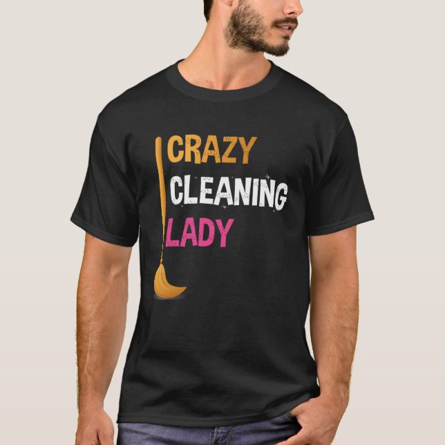 Camiseta Crazy Cleaning Lady Funny Cleaner Graphic Tee for  (Frente)
