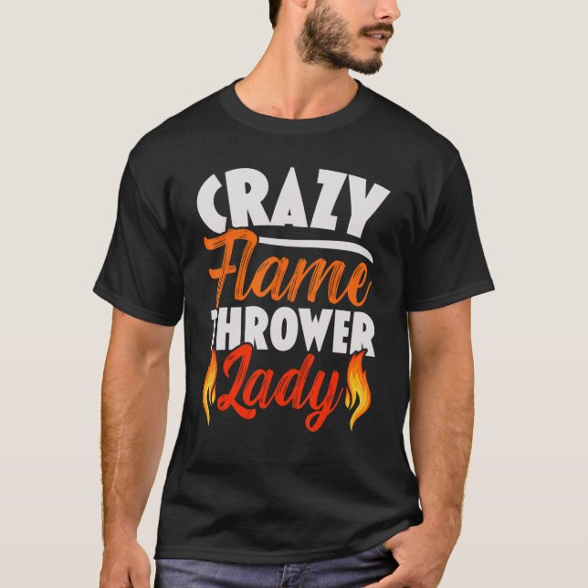 Camiseta Crazy Flame Thrower Lady Flamethrower Hot (Frente)