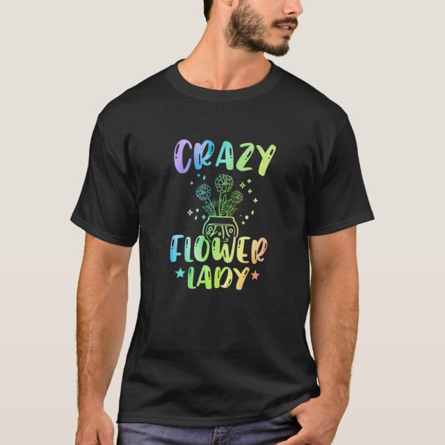 Camiseta Crazy Flower Lady Gardening Gardener Botanical Pla (Frente)