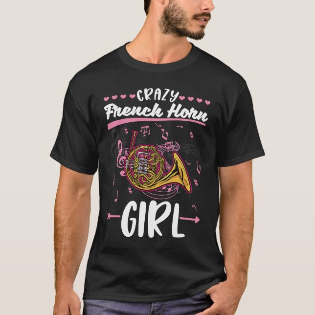 Camiseta Crazy French Horn Girl Girl Horn Player French Hor (Frente)