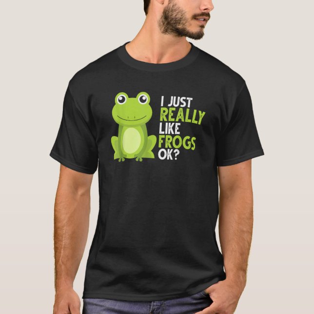 Camiseta Crazy Frog     I Just Really Like Frogs Ok (Frente)