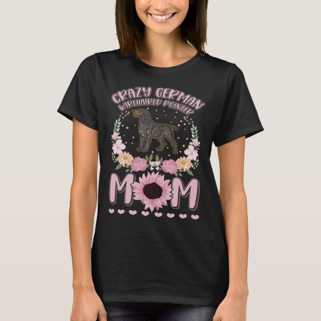 Camiseta Crazy German Wirehaired Pointer Mãe (Frente)