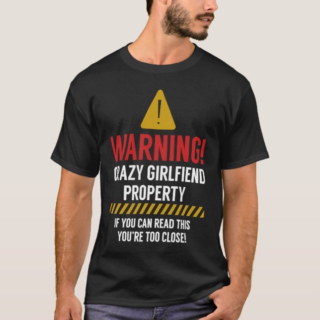 Camiseta Crazy girlfriend property if u can read this you'r (Frente)