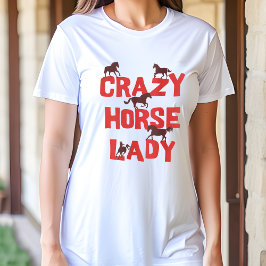 Camiseta Crazy Horse Lady - Presente Divertido par