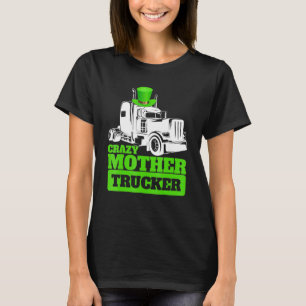 Camiseta Crazy Mother Trucker Funny St Patrick Day Hat