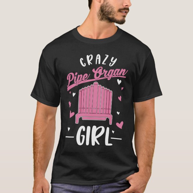 Camiseta Crazy Pipe Organ Girl Organist (Frente)