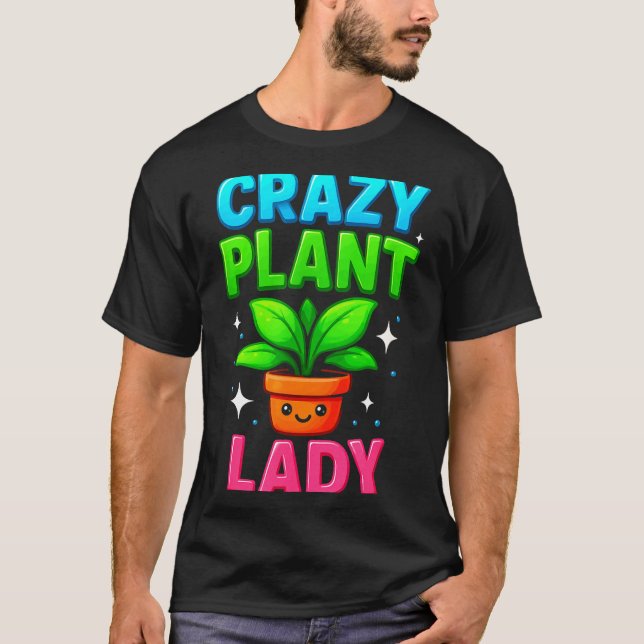 Camiseta Crazy Plant Lady Gardening Funny Gardeners Men Wom (Frente)
