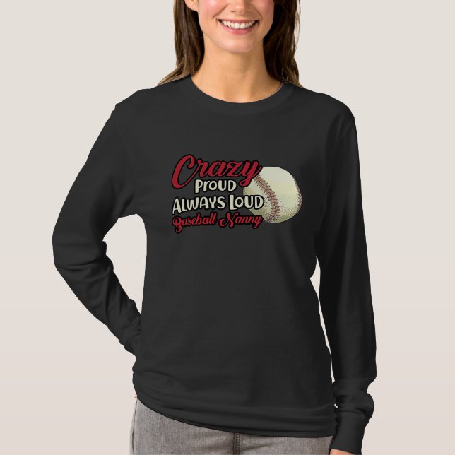 Camiseta Crazy Proud Always Loud Baseball Nanny Grandma (Frente)