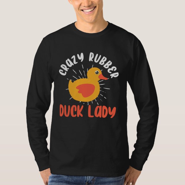Camiseta Crazy Rubber Duck Lady  Duck Owner Rubber Duck (Frente)