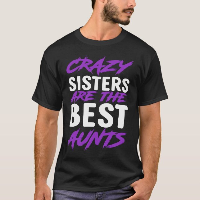 Camiseta Crazy Sisters are best Aunts (Frente)