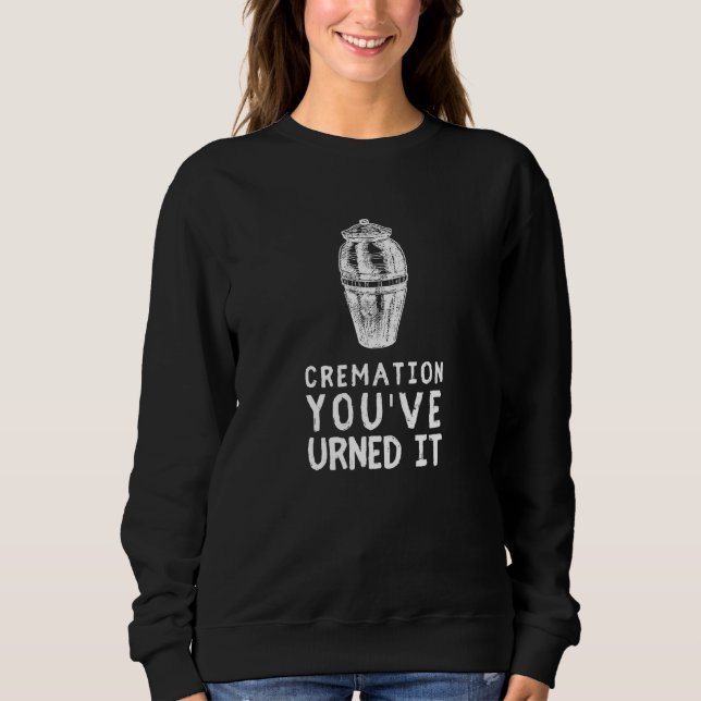 Camiseta Creamation You ved Urned It  Funeral Director (Frente)