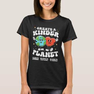 Camiseta Create a kinder planet Teacher Kind Earth Unity Da