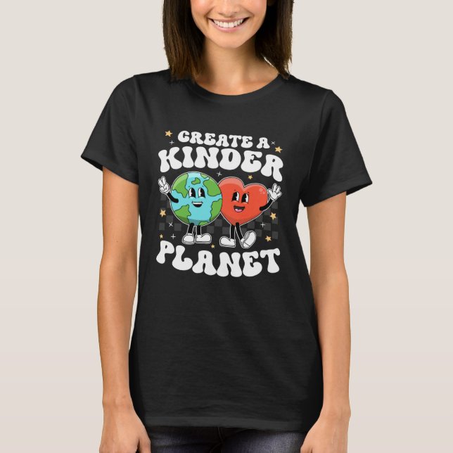 Camiseta Create Kinder Planet Teacher Kind Unity Earth Day  (Frente)