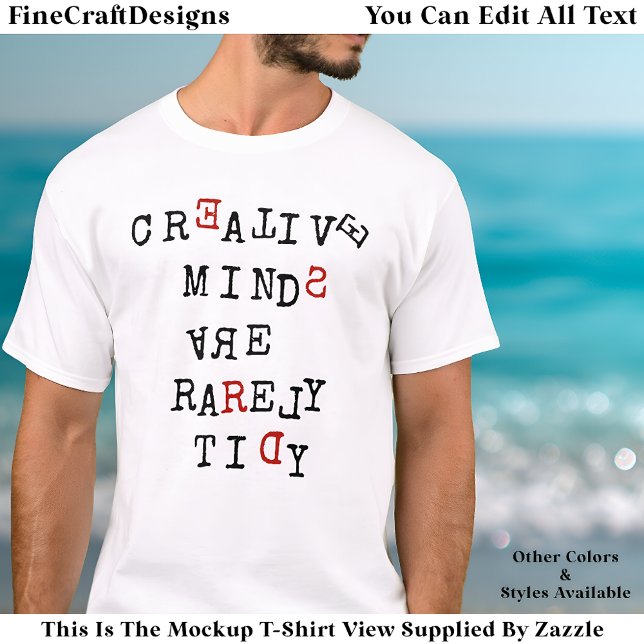 Camiseta Creative Minds Are Rarely Tidy Editable Funny  (Criador carregado)
