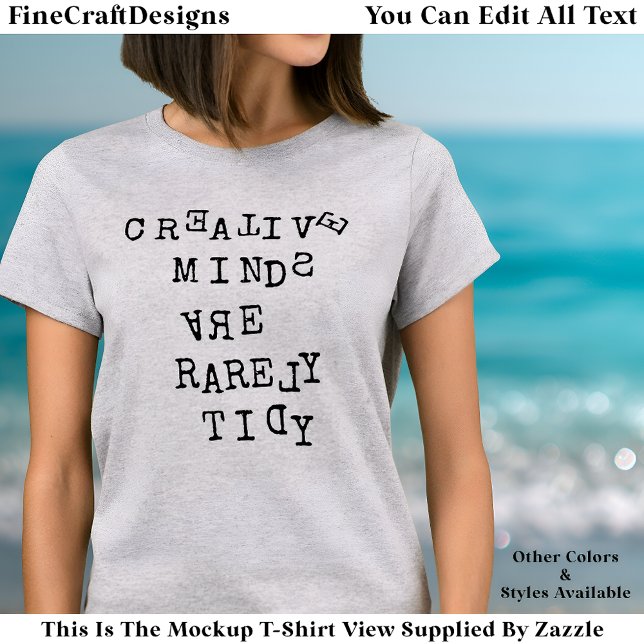 Camiseta Creative Minds Are Rarely Tidy Editable Quote  (Criador carregado)