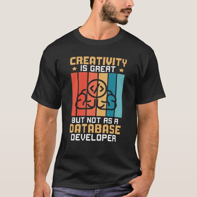 Camiseta Creativity Is Great But Not As A Database Develope (Frente)