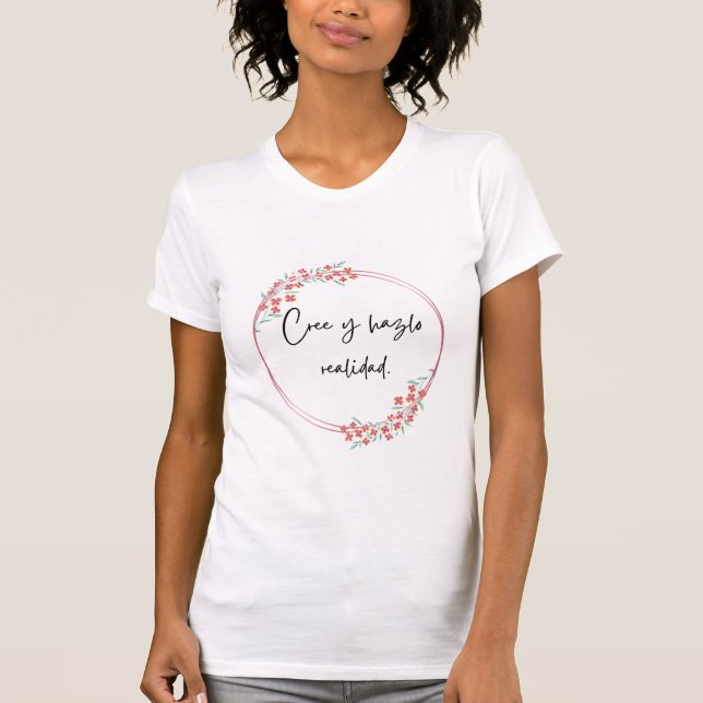 Camiseta  Cree y hazlo realidad (Frente)