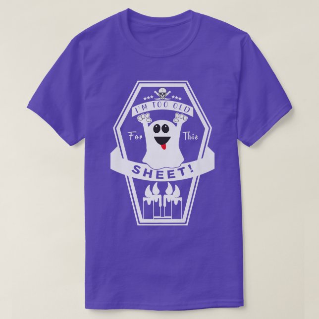 Camiseta Creep It Real Too Old For This Sheet Ghost Happy H (Frente do Design)