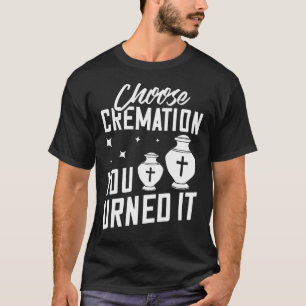 Camiseta Cremation Crematory Mortician Diretor Funeral