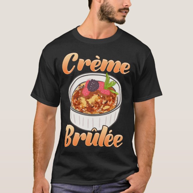 Camiseta Creme Brûlée Dessert French Food Foodie (Frente)