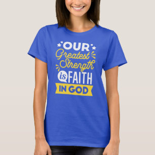 Camiseta Crença em Deus – Nossa Maior Força Citação