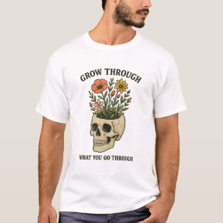 Camiseta Cresça Através Do Que Você Passa Caveira & Floral
