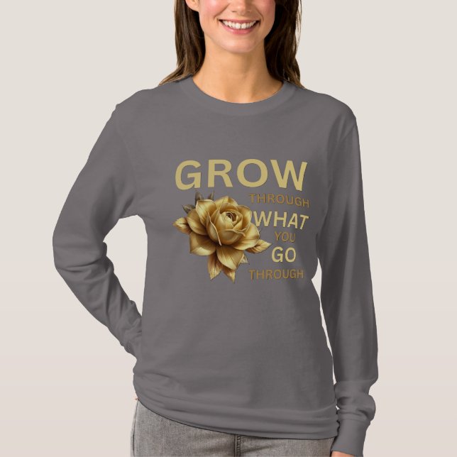 Camiseta Cresça Através Do Que Você Passa – Motivacional  (Frente)