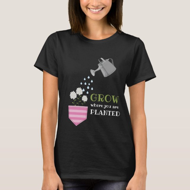 Camiseta Cresça onde você é plantado, inspiração no bolso (Frente)