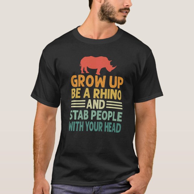 Camiseta Cresça Seja Um Rinoceronte E Pessoas Com Sua Cabeç (Frente)