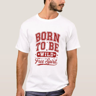 Camiseta Criado Com Um Espírito Selvagem e Livre Criado