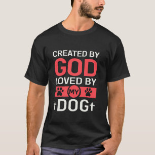 Camiseta Criado por Deus Amado Pelo Meu Cachorro Cristão Am